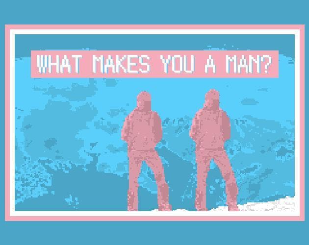 What Makes You a Man?