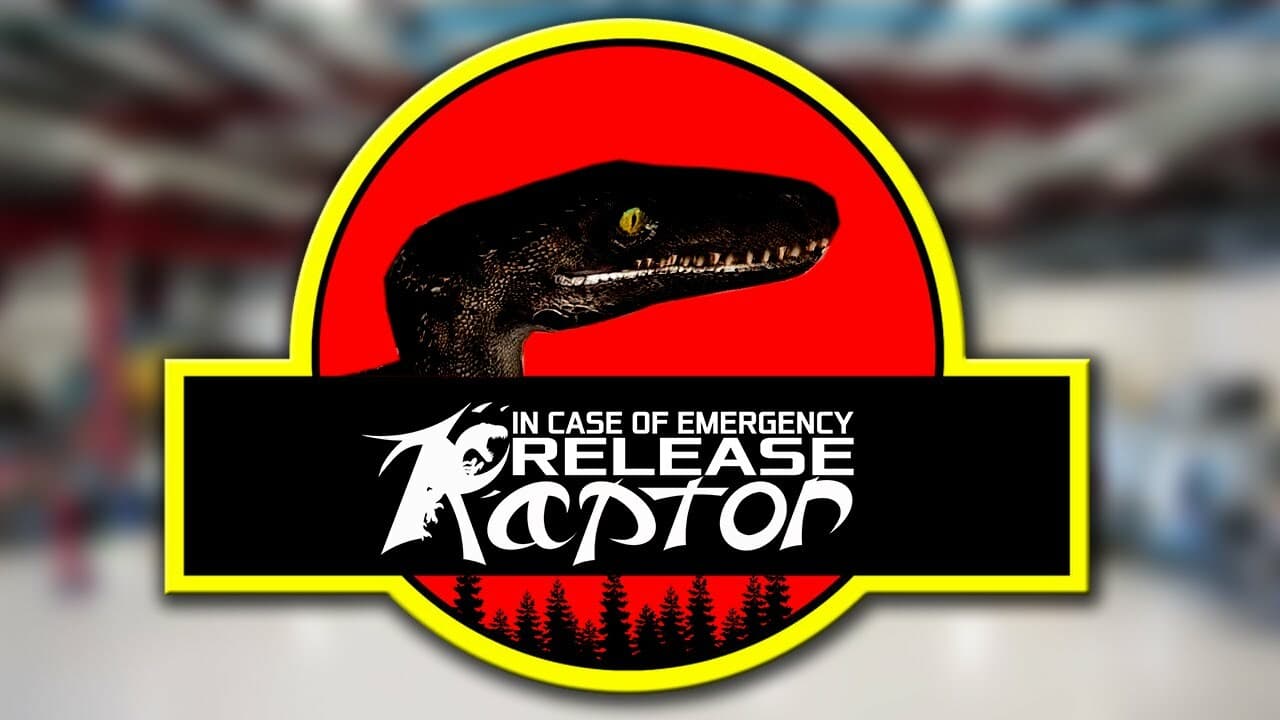 In Case of Emergency, Release Raptor